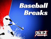 Baseball Breaks